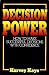 Decision Power: How to Make Successful Decisions with Confidence