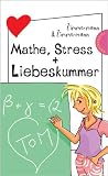 Produkt-Bild: Mathe, Stress und Liebeskummer