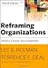 Reframing Organizations: Artistry, Choice and Leadership (Jossey-Bass Business & Management)