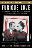 Furious Love: Elizabeth Taylor, Richard Burton, and the Marriage of the Century