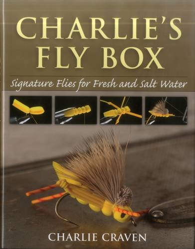 Charlie's Fly Box: Signature Flies for Fresh and Salt Water