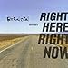 Right Here, Right Now