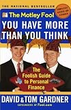 The Motley Fool You Have More Than You Think : The Foolish Guide To Personal Finance [Paperback]