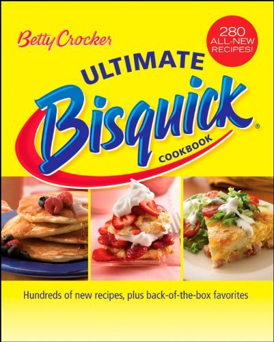 Betty Crocker Ultimate Bisquick Cookbook [Hardcover] [2008] (Author) Betty Crocker