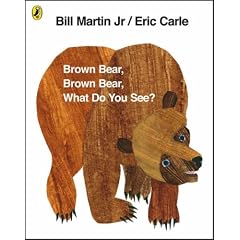 Brown Bear, Brown Bear, What Do You See?