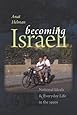 Becoming Israeli: National Ideals and Everyday Life in the 1950s (The Schusterman Series in Israel Studies)