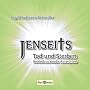 Jenseits, Tod und Sterben: Beeindruckende Antworte&hellip von Ingolf Ludmann-Schneider