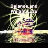 Balance and Weight Loss Meditation