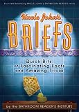 Uncle John's Briefs: Quick Bits of Fascinating Facts and Amazing Trivia