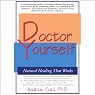 Doctor Yourself: Natural Healing That Works