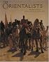 Orientalists: Western Artists in Arabia, the Sahara, Persia and