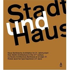 Stadt und Haus: Neue Berlinische Architektur im 21. Jahrhundert