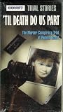 'Til Death Do Us Part: The Murder Conspiracy Trial of Pamela Smart