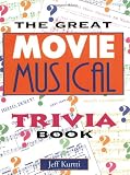 The Great Movie Musical Trivia Book