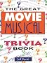 The Great Movie Musical Trivia Book