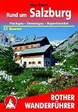  : Rund um Salzburg: 54 ausgew&auml;hlte Berg- und Talwanderungen, dazu 25 Kurzwanderungen und vier mehrt&auml;gige Rundtouren im Tennengau und Flachgau sowie im angrenzenden ... vier Durchquerungen und 30 Kurzwanderungen