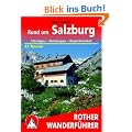 Rund um Salzburg: 54 ausgew�hlte Berg- und Talwanderungen, dazu 25 Kurzwanderungen und vier mehrt�gige Rundtouren im Tennengau und Flachgau sowie im ... vier Durchquerungen und 30 Kurzwanderungen