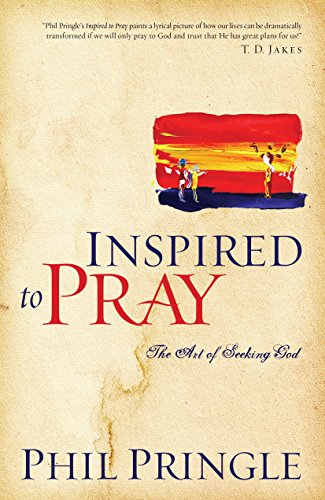 Inspired to Pray: The Art of Seeking God