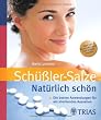 Sch�ssler Salze. Nat�rlich sch�n: Die besten Anwendungen f�r ein strahlendes Aussehen