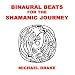 Binaural Beats for the Shamanic Journey