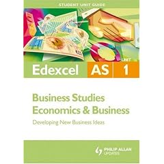 Edexcel AS Business Studies/economics and Business: Unit 1: Developing New Business Ideas (Edexcel As Level)