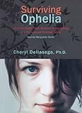 Surviving Ophelia: Mothers Share Their Wisdom in Navigating the Tumultuous Teenage Years: Library Edition-