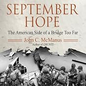 September Hope: The American Side of a Bridge Too Far | [John C. McManus]