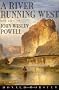 A River Running West: The Life of John Wesley Powell