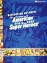 Reflecting Culture: The Evolution of American Comic Book Super Heroes: Exhibition Catalog