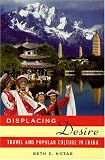 Displacing Desire: Travel and Poplar Culture in China
