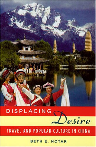 Displacing Desire: Travel and Popular Culture in China