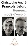 Heureux, mode d'emploi, coffret en 3 volumes : Pshychologie de la peur ; Vivre heureux ; L'Estime de soi