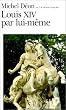 Louis XIV par lui-m�me
