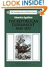 The Republican Experiment, 1848-1852 (The Cambridge History of Modern France)