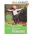 Unsere 500 �ltesten B�ume: Exklusiv aus dem Deutschen Baumarchiv
