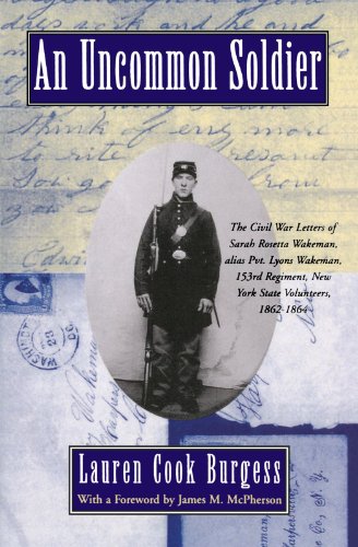 An uncommon soldier: the civil war letters of sarah rosetta wakem…