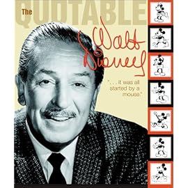 The Quotable Walt Disney