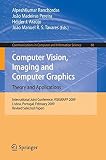 Computer vision, imaging and computer graphics : theory and applications : international joint conference, VISIGRAPP 2009, Lisboa, Portugal, February 5-8 2009, revised selected papers