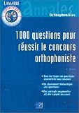 1000 questions pour r�ussir le concours orthophoniste