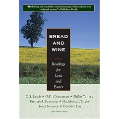 Bread And Wine: Readings For Lent And Easter