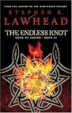The Endless Knot: Book Three in The Song of Albion Trilogy (Lawhead, Steve. Song of Albion (Westbow Press), Bk. 3.)