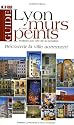 Guide de Lyon et ses murs peints