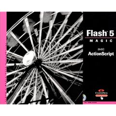 Flash 5 Magic avec ActionScript (avec CD-Rom)