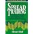 Spread Trading: Low-Risk Strategies for Profit from Market Relationships