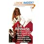 La Atrevida: El ultimo capitulo de la historia de Gloria Trevi y el escandalo que fascino al mundo (Spanish Edition)