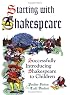 Starting with Shakespeare: Successfully Introducing Shakespeare to Children