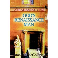 God's Renaissance Man: Abraham Kuyper