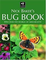 Nick Baker's Bug Book: Discover the World of Mini-beasts!