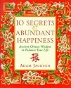 10 Secrets of Abundant Happiness: Ancient Chinese Wisdom to Enhance Your Life