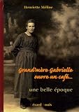 Grand mère Gabrielle ouvre un café : Une belle époque